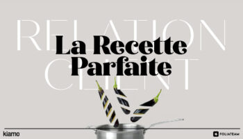 evenement-relation-client-recette-foliateam-kiamo
